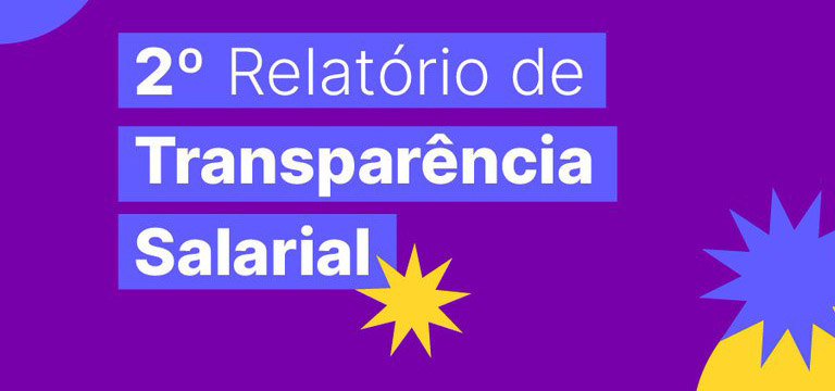 Empresas têm até 30 de setembro para publicar 2º Relatório de Transparência Salarial