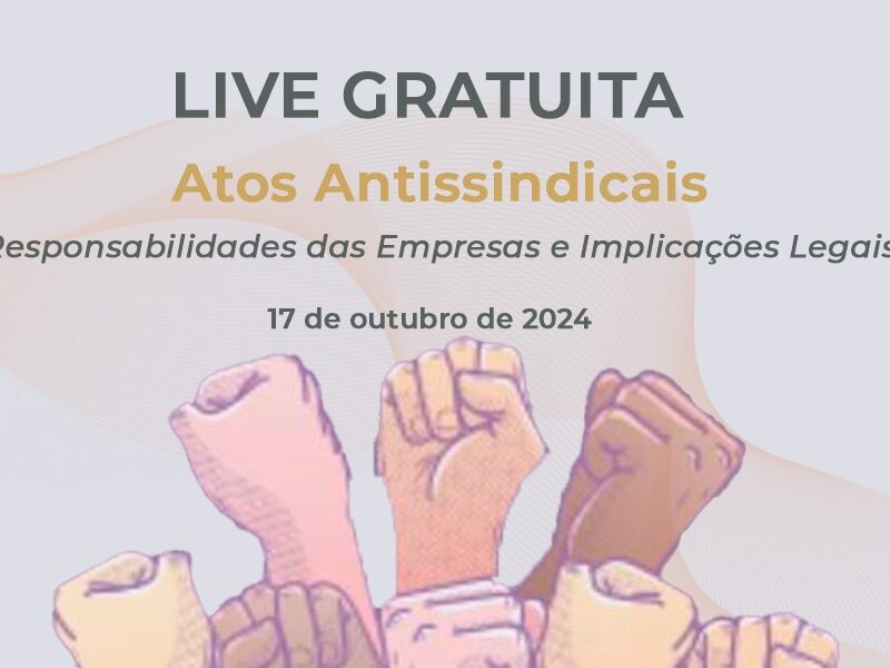 Live vai abordar práticas de atos antissindicais e as suas consequências